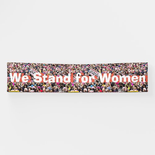 Large We Stand for Women Protest Sign