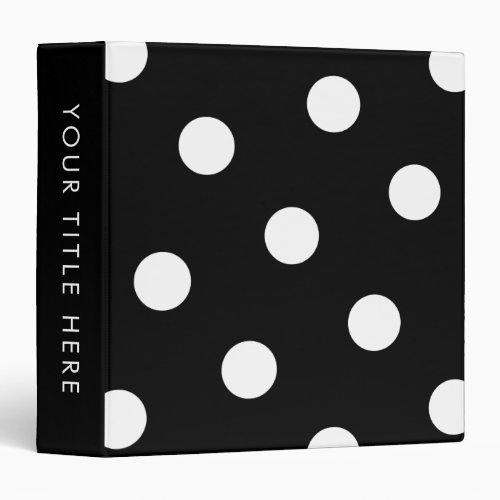 Large White Polka Dot Pattern _ Custom Color Black Binder