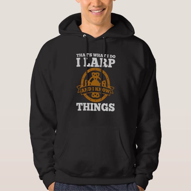 LARP And I Know Things Hoodie (Front)