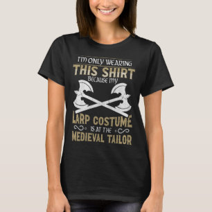 Larp Costume Is At The Medieval Tailor Role Play L T-Shirt