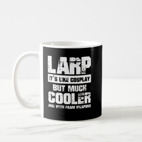 Larping Events  Like Cosplay but much cooler  Coffee Mug