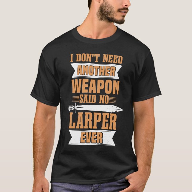 Larping Foam Weapon Role Playing RPG & Larper T-Shirt (Front)