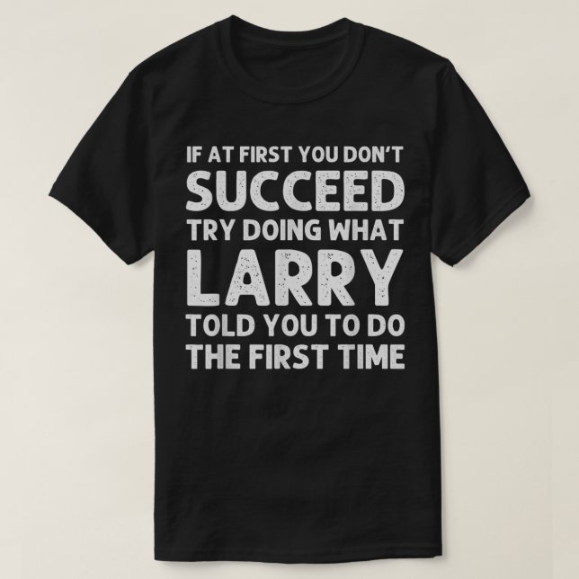 LARRY Gift Name Personalized Birthday Funny Christ T-Shirt (Design Front)