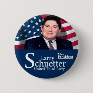 Larry Schuetter for president 2012 Pinback Button