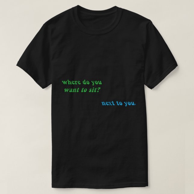 Larry Stylinson quote "where do you want to s T-Shirt (Design Front)
