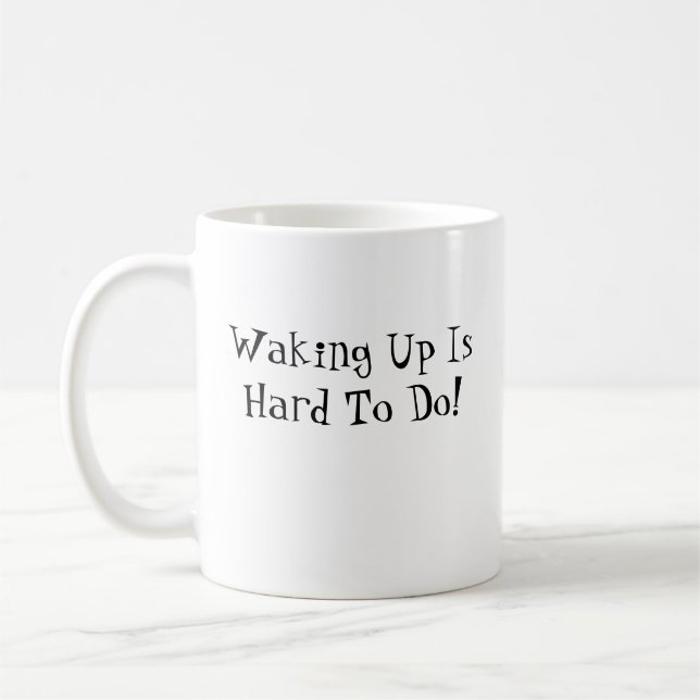 Laryngospasms Coffee Mug - "Waking Up Is Hard... (Left)