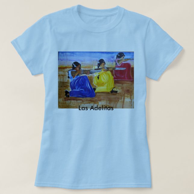 Las Adelitas, Las Adelitas T-Shirt (Design Front)