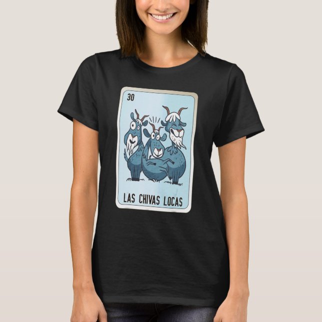 Las Chivas Locas Mexican Slang Lottery Bingo Cards T-Shirt (Front)