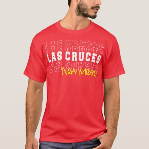 Las Cruces city New Mexico Las Cruces NM T_Shirt