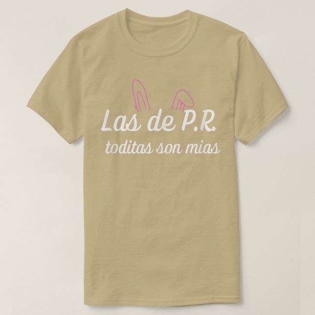 Las de PR toditas son mias  T-Shirt (Design Front)