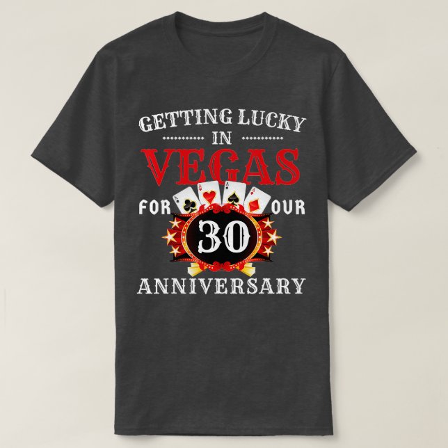 Las Vegas 30 Years Wedding Anniversary Trip 30 Yea T-Shirt (Design Front)