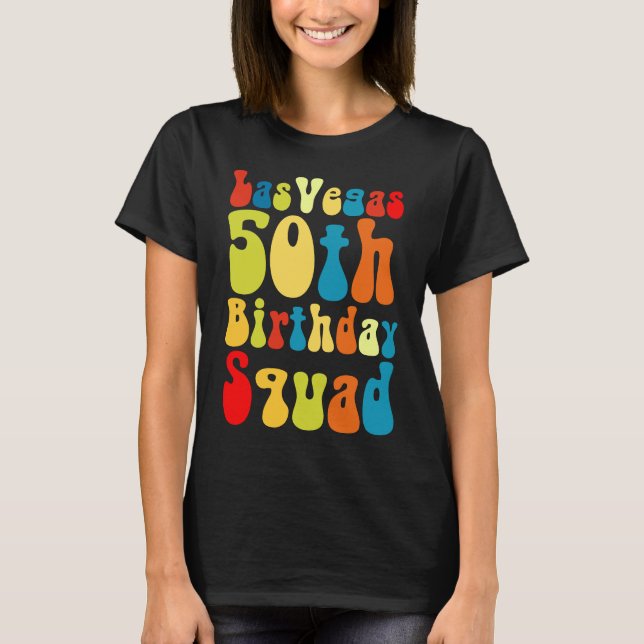 Las Vegas 50th Birthday Squad Crew Team Family NV T-Shirt (Front)