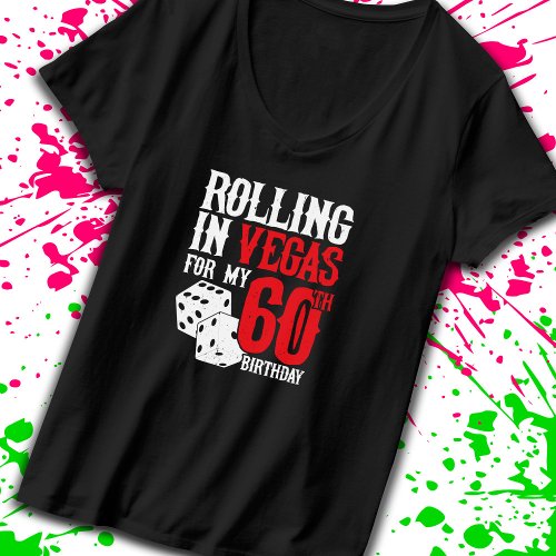 Las Vegas 60th Birthday Party _ Rolling in Vegas T_Shirt