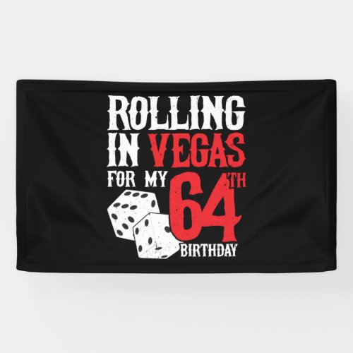 Las Vegas 64th Birthday Party _ Rolling in Vegas Banner