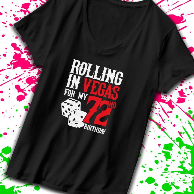 Las Vegas 72nd Birthday Party - Rolling in Vegas T-Shirt (Creator Uploaded)