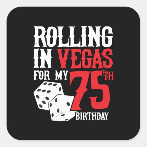 Las Vegas 75th Birthday Party _ Rolling in Vegas Square Sticker