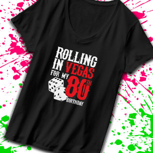 Las Vegas 80th Birthday Party - Rolling in Vegas T-Shirt