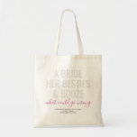 Las Vegas Bachelorette Funny Bride Besties Booze Tote Bag<br><div class="desc">Funny Las Vegas Bachelorette custom tote bag with "A bride, her besties, and booze ... what could go wrong?" funny quote in modern trendy large font with calligraphy script accent and personalized text for the occasion, date, and location in black and white, gray and pink. All colors and fonts are...</div>