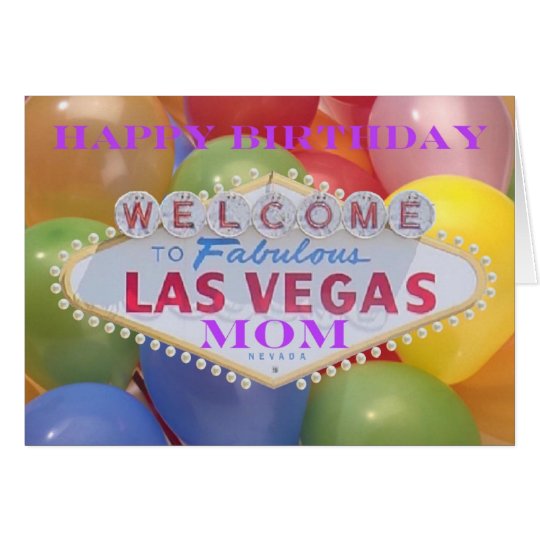 Las Vegas Balloons! Happy Birthday MOM Card | Zazzle.com