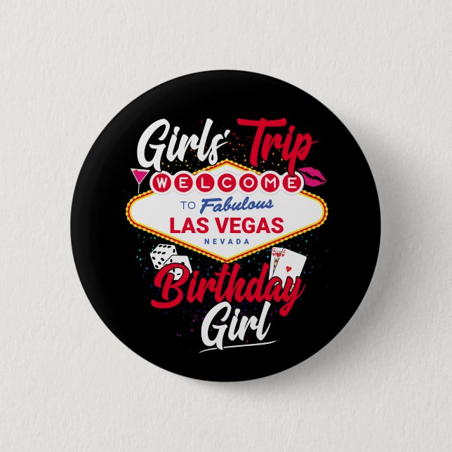 Las Vegas Birthday Girls Trip Vegas Birthday Girl Button (Front)