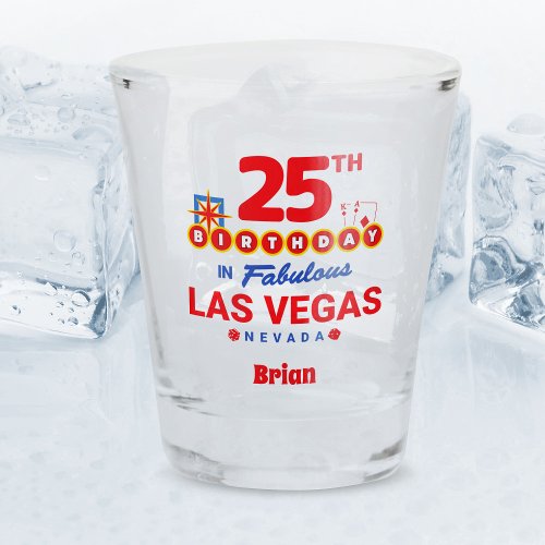 Las Vegas Birthday Party _ 25th Birthday Shot Glass
