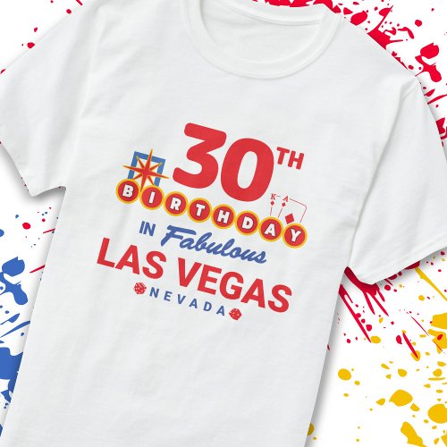 Las Vegas Birthday Party _ 30th Birthday In Vegas T_Shirt