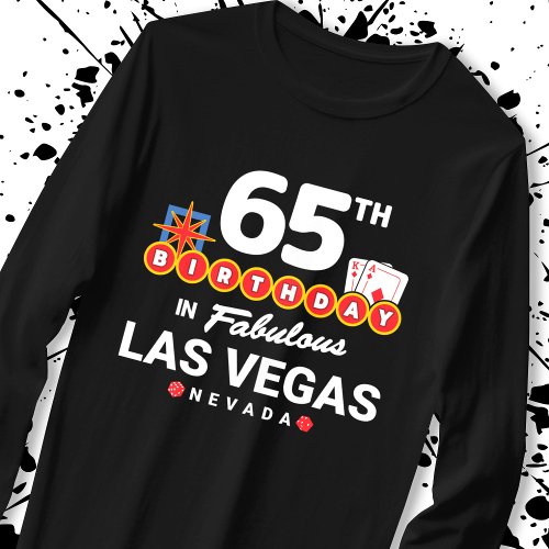 Las Vegas Birthday Party _ 65th Birthday In Vegas T_Shirt