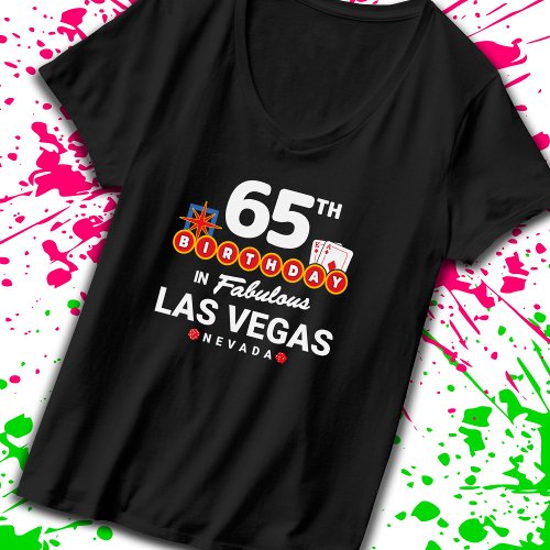 Las Vegas Birthday Party _ 65th Birthday In Vegas T_Shirt