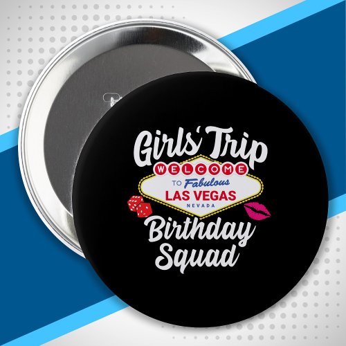 Las Vegas Birthday Party _ Girls Trip Bday Squad Button