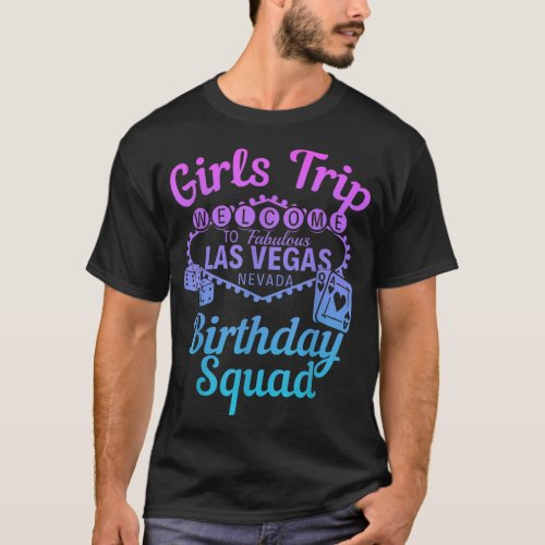 Las Vegas Birthday Party Girls Trip Vegas Birthday T_Shirt