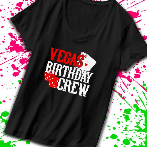 Las Vegas Birthday _ Party in Vegas Birthday Crew T_Shirt