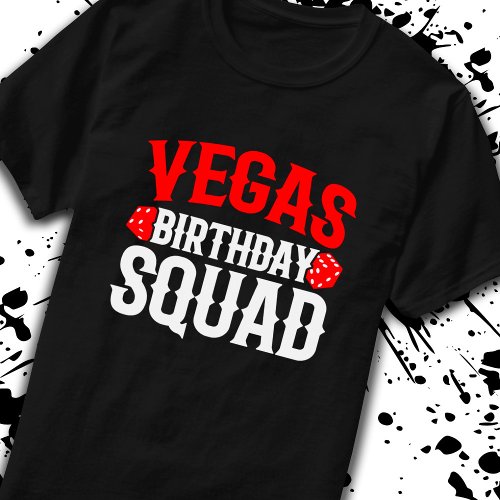 Las Vegas Birthday Party _ Matching Vegas Squad T_Shirt