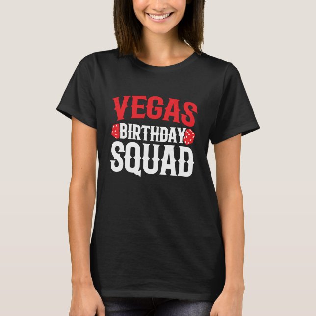 Las Vegas Birthday Party - Vegas Birthday Squad T-Shirt (Front)