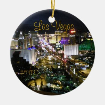 Las Vegas Boulevard Night View Ceramic Ornament by Rebecca_Reeder at Zazzle