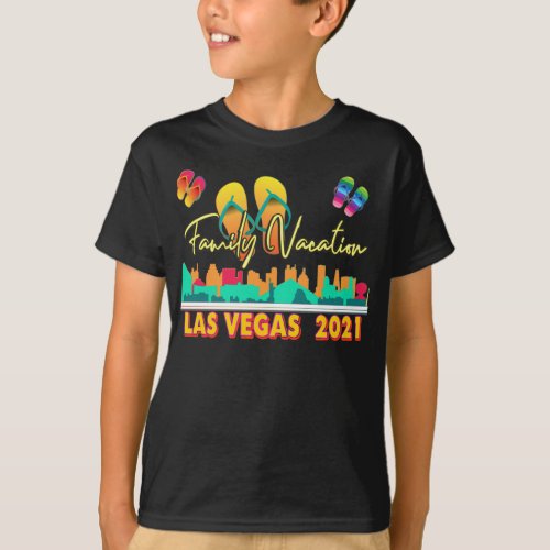 Las Vegas Family Vacation 2021 Summer Season T_Shi T_Shirt