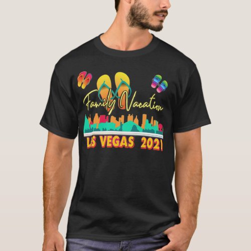 Las Vegas Family Vacation 2021 Summer Season T_Shirt