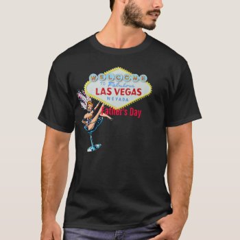 Las Vegas Father's Day T-shirt by Rebecca_Reeder at Zazzle