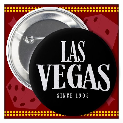 Las Vegas Souvenir Las Vegas Since 1905 Las Vegas Button