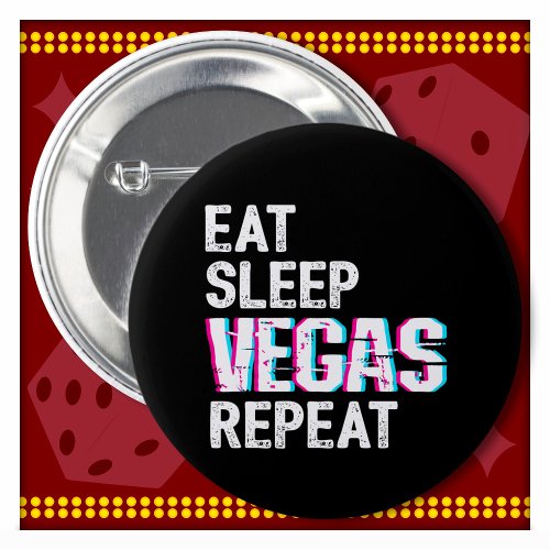 Las Vegas Trip Eat Sleep Vegas Repeat Las Vegas Button