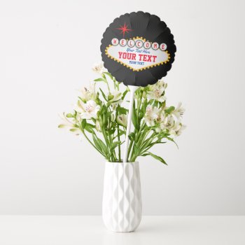 Las Vegas Welcome Sign Your Text Balloon by WRAPPED_TOO_TIGHT at Zazzle