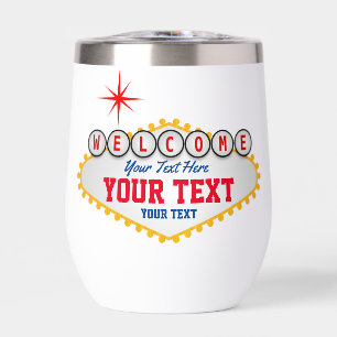Las Vegas Welcome Your Text Thermal Wine Tumbler