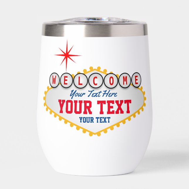 Las Vegas Welcome Your Text Thermal Wine Tumbler (Front)