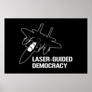 Laser-Guided Democracy / Peace through Firepower Poster