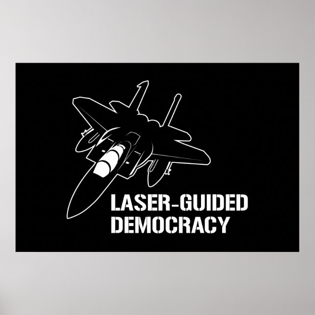 Laser-Guided Democracy / Peace through Firepower Poster (Front)