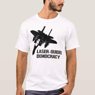 Laser-Guided Democracy / Peace through Firepower T-Shirt