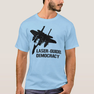 Laser-Guided Democracy / Peace through Firepower T-Shirt