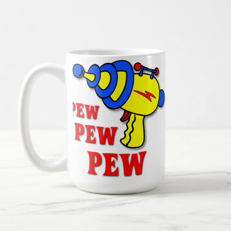 Laser Gun Pew Pew Pew Funny Mug Zazzle