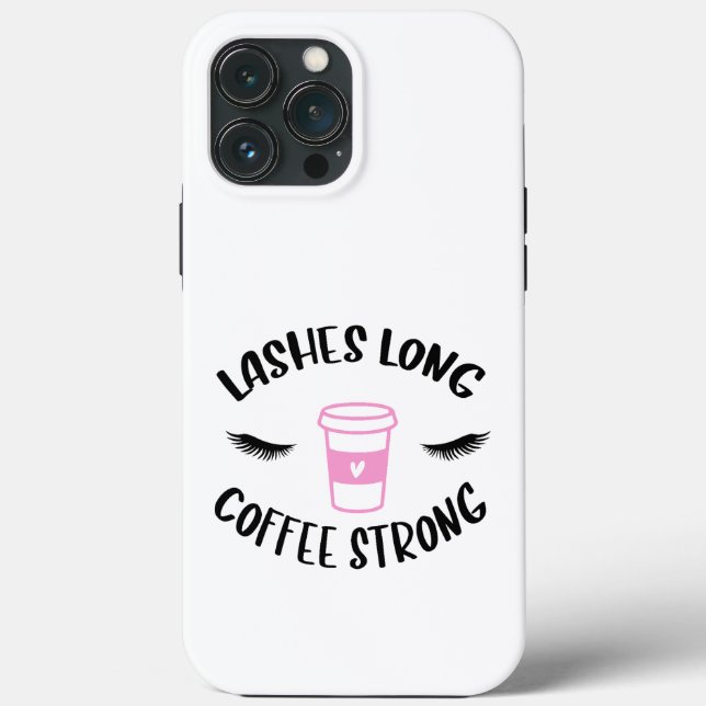 Lashes Long Coffee Strong Funny Lash Technician Case-Mate iPhone Case (Back)