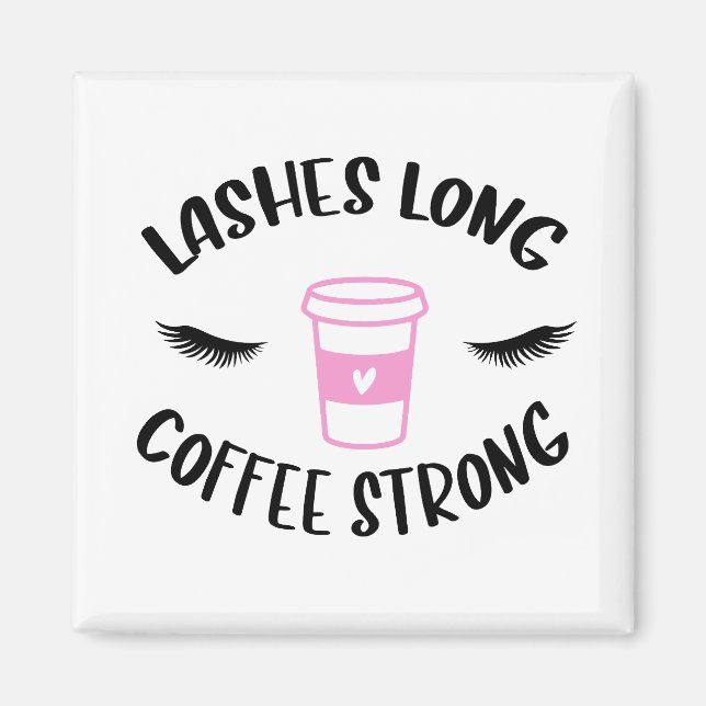 Lashes Long Coffee Strong Funny Pink Magnet (Front)