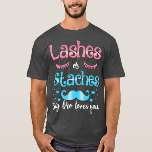 Lashes Or Staches Big Bro Loves You Gender Reveal T-Shirt